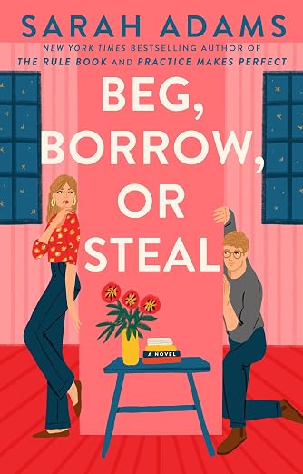 Beg, Borrow, or Steal | Sarah Adams