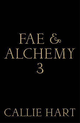 Fae & Alchemy 3 | Callie Hart | Pre-Order
