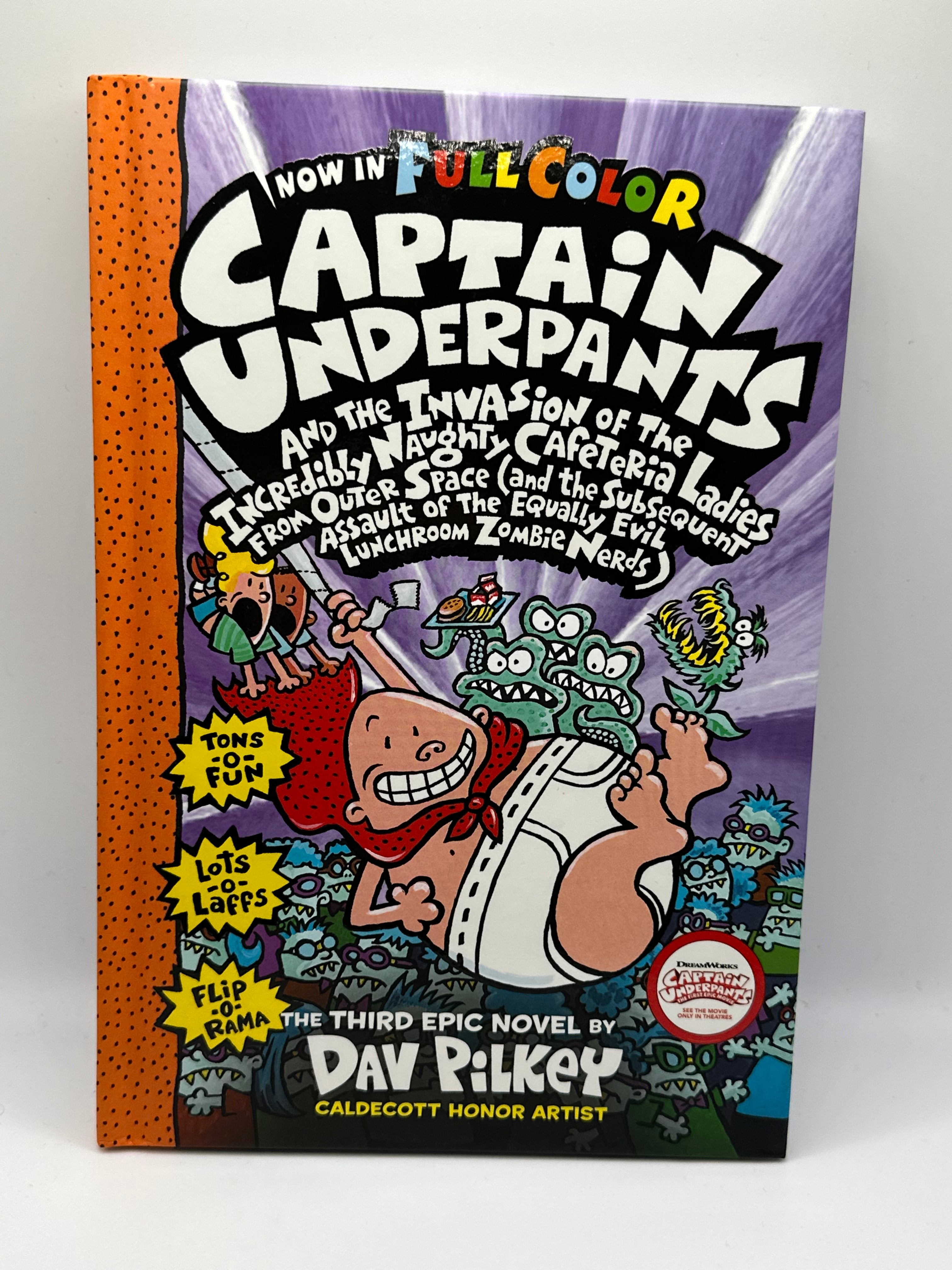 Captain Underpants and the Invasion of the Incredibly Naughty Cafeteria Ladies from Outer Space (and the Subsequent Assault of the Equally Evil Lunchroom Zombie Nerds) | Dav Pilkey