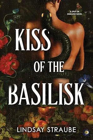 Kiss of the Basilisk | Lindsay Straube