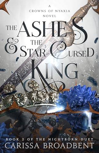 The Ashes & The Star-Cursed King | Carissa Broadbent