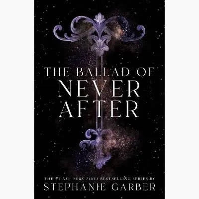 The Ballad of Never After | Stephanie Garber