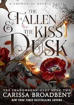 The Fallen & The Kiss of Dusk | Carissa Broadbent