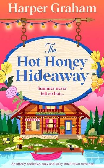 The Hot Honey Hideaway | Harper Graham