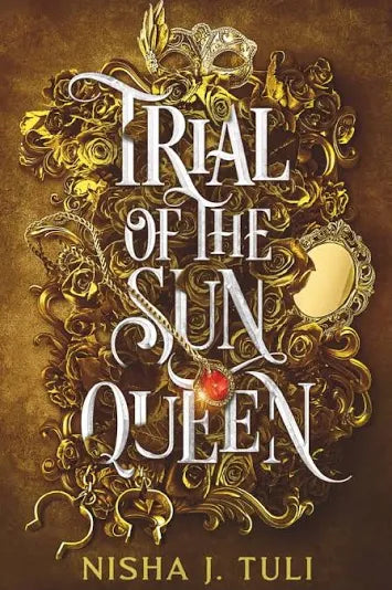 Trial of the Sun Queen | Nisha J. Tuli