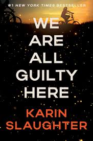 We are All Guilty Here | Karin Slaughter