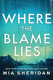 Where the Blame Lies | Mia Sheridan | Pre-Order